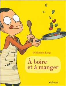 A boire et à manger - Guillaume Long