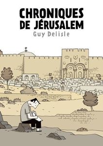 Chroniques de Jérusalem - Guy Delisle