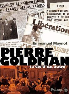 Pierre Goldman, la vie d'un autre - Emmanuel Moynot