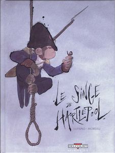 Le singe de Hartlepool - Jérémie Moreau et Wilfrid Lupano