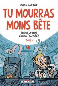 Tu mourras moins bête - Marion Montaigne