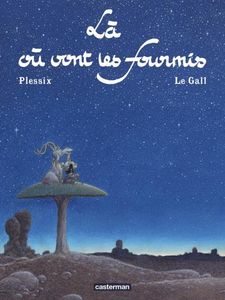 Là où vont les fourmis - Michel Plessix et Frank Le Gall